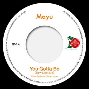 Mayu - You Gotta Be (Slow Night Mix) / Eh Eh (Nothing Else I Can Say) (Lovers